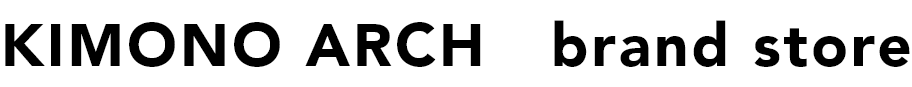 KIMONO ARCH　brand store